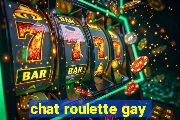 chat roulette gay